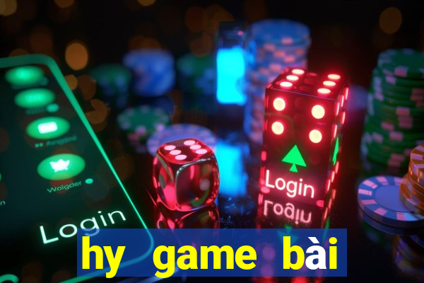 hy game bài điện chơi trò chơi