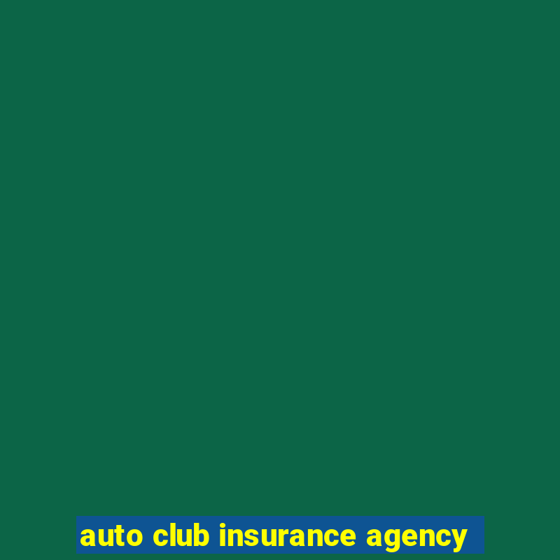 auto club insurance agency