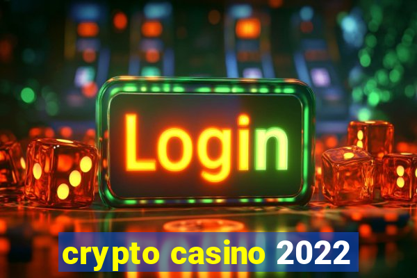 crypto casino 2022