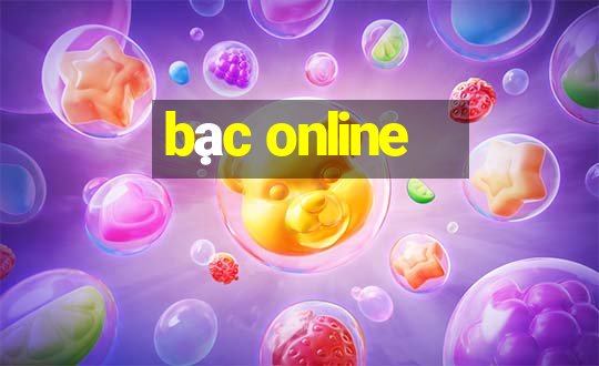 bạc online