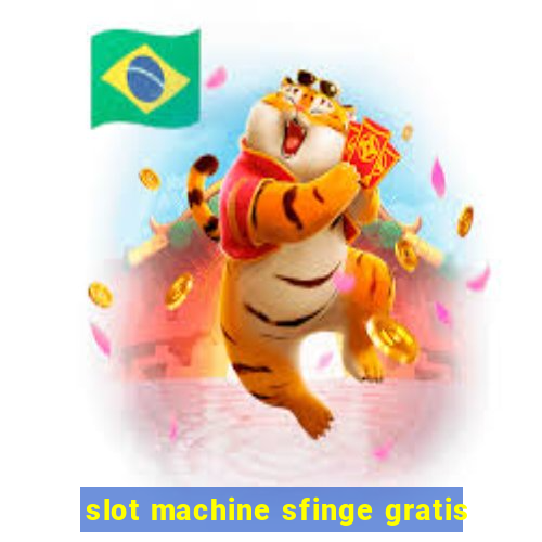 slot machine sfinge gratis