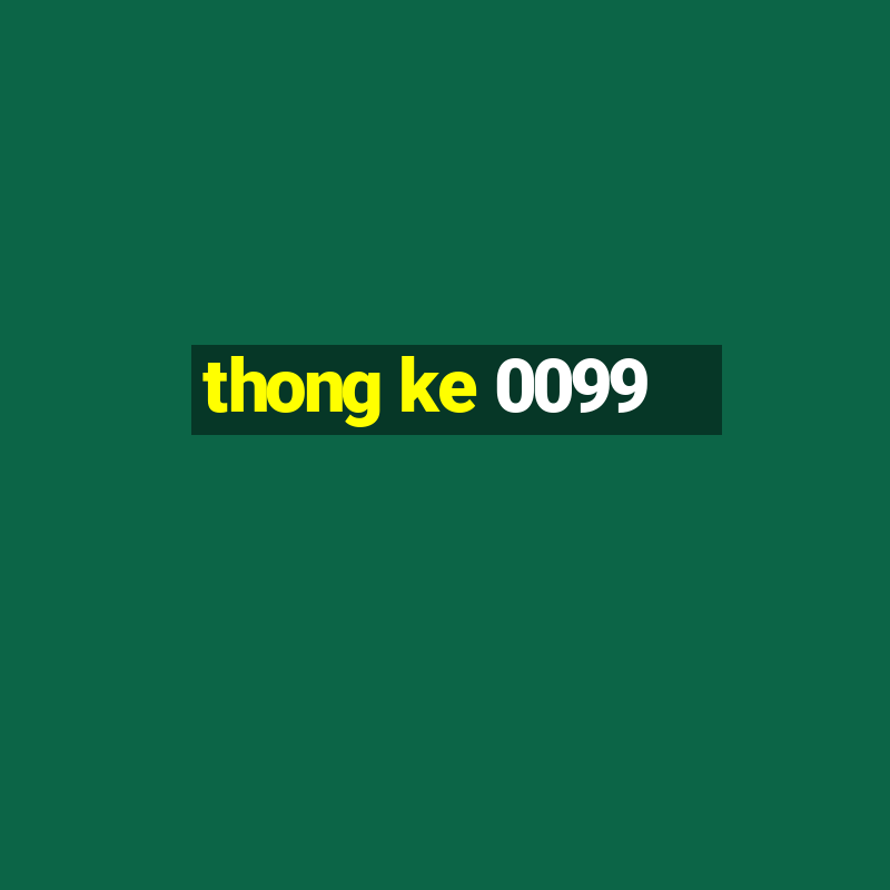 thong ke 0099