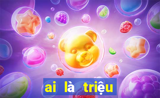 ai là triệu phú game