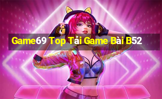 Game69 Top Tải Game Bài B52