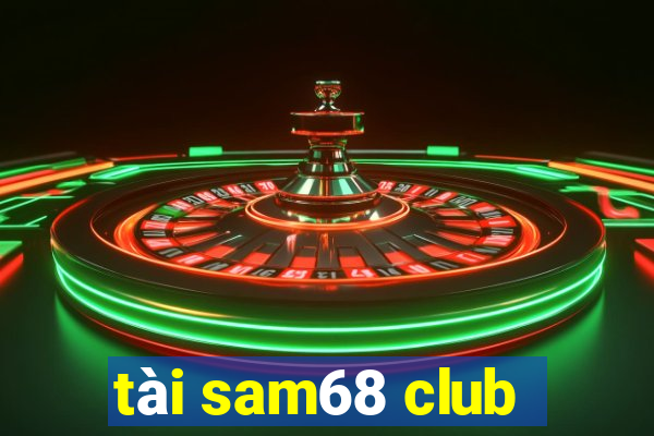 tài sam68 club