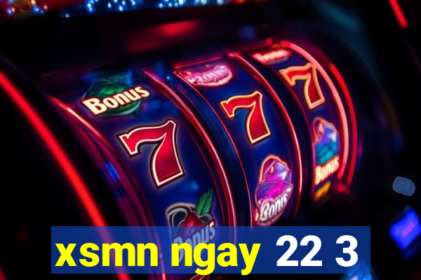 xsmn ngay 22 3