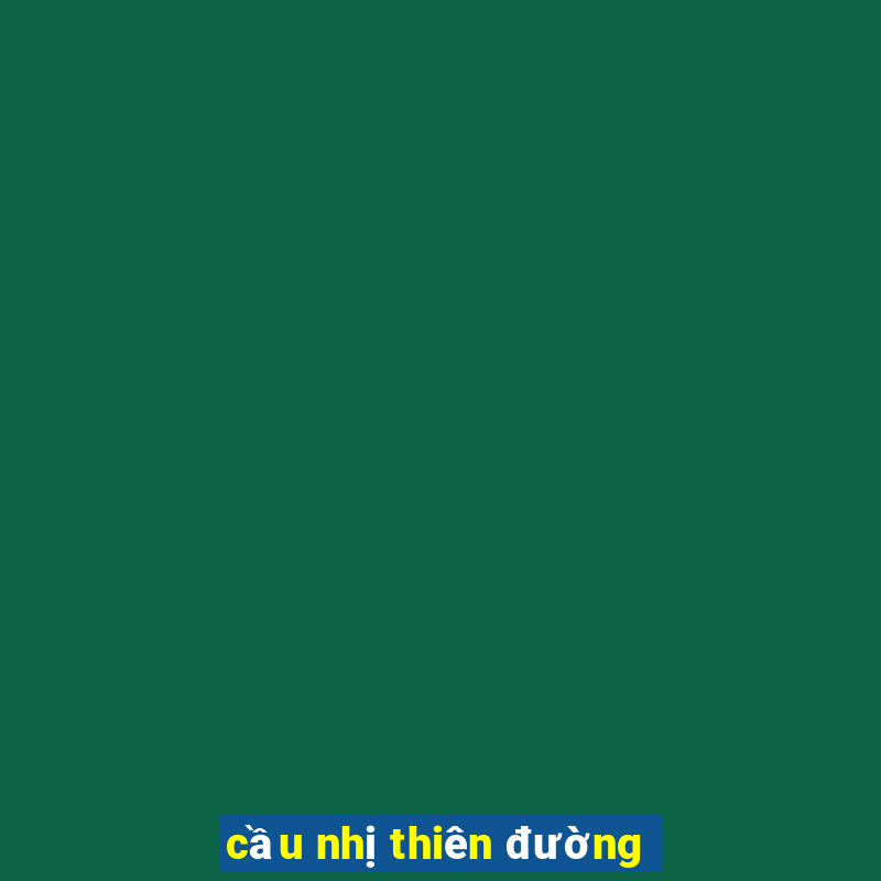 cầu nhị thiên đường