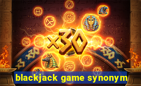 blackjack game synonym