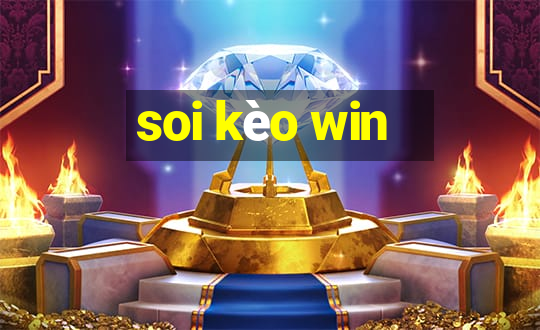 soi kèo win