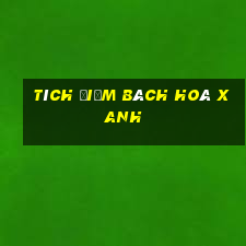 tích điểm bách hoá xanh