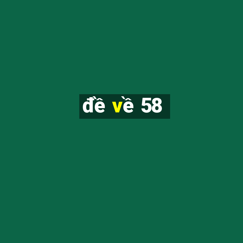 đề về 58