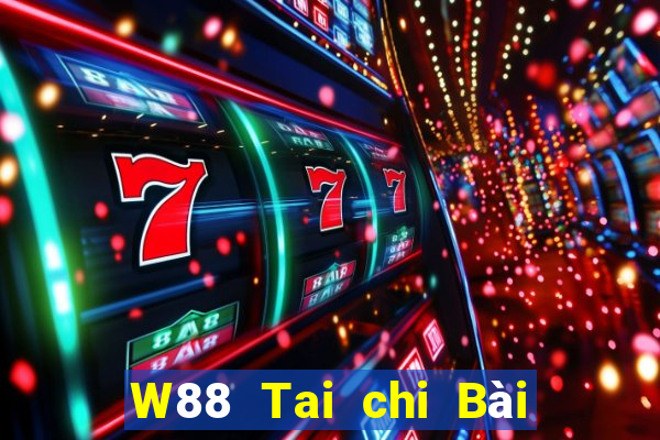 W88 Tai chi Bài Liêng phiên bản cũ