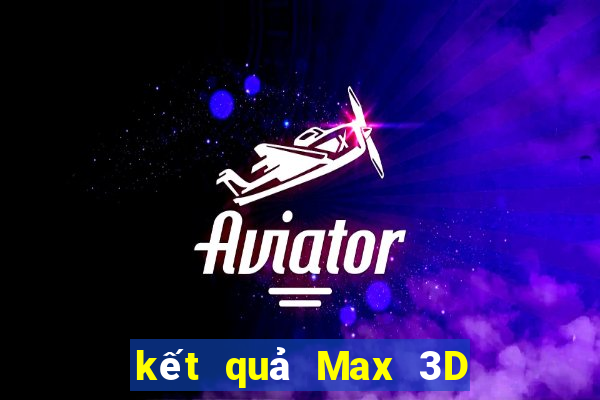 kết quả Max 3D pro ngày 13