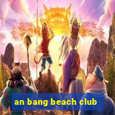 an bang beach club