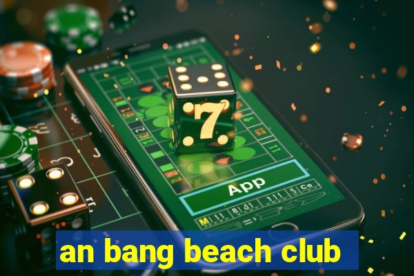 an bang beach club