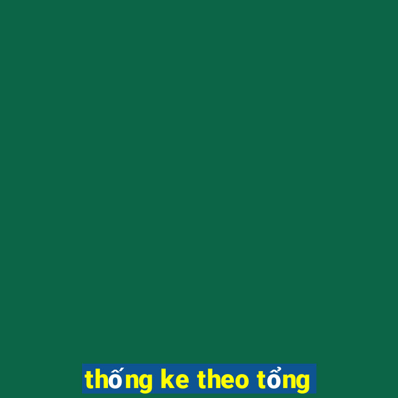 thống ke theo tổng