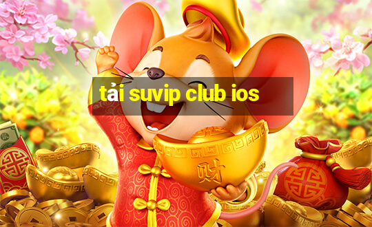 tải suvip club ios