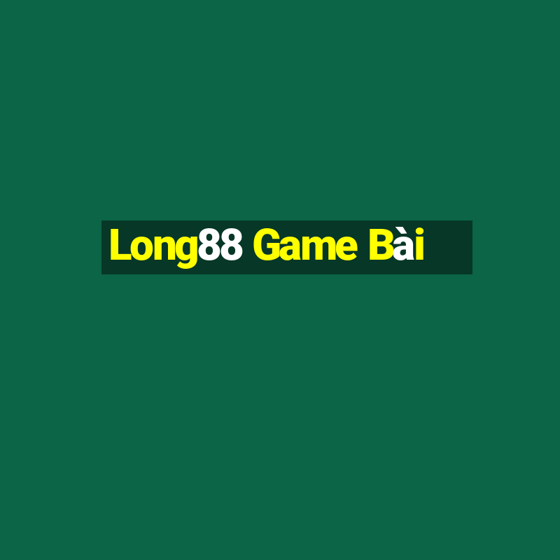 Long88 Game Bài