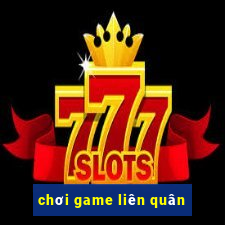 chơi game liên quân