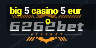 big 5 casino 5 euro