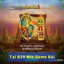 Tai B29 Win Game Bài