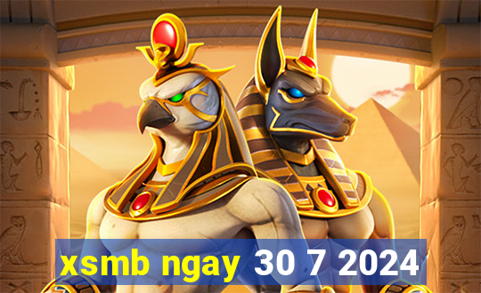 xsmb ngay 30 7 2024