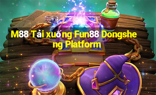 M88 Tải xuống Fun88 Dongsheng Platform