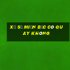 xổ số miền bắc có quay không