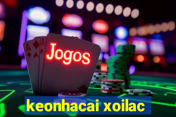 keonhacai xoilac