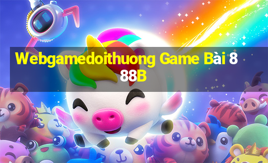 Webgamedoithuong Game Bài 888B