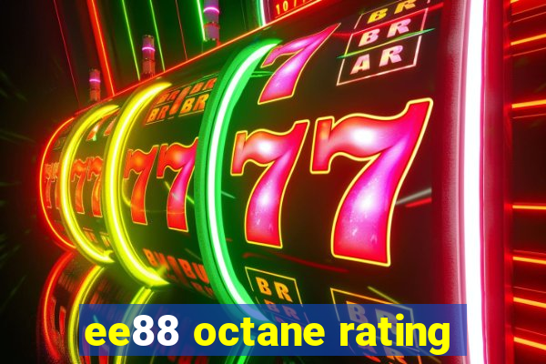 ee88 octane rating