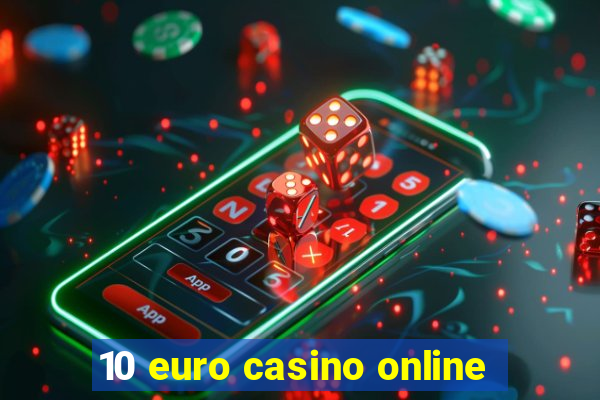 10 euro casino online