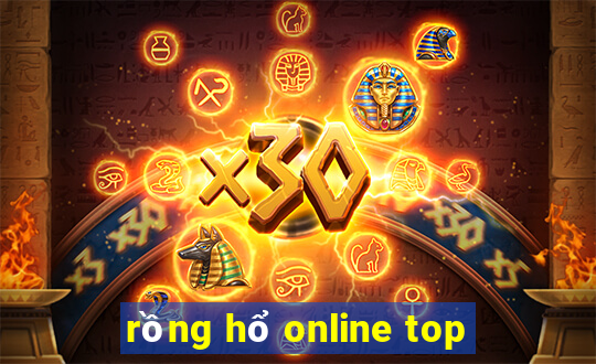 rồng hổ online top