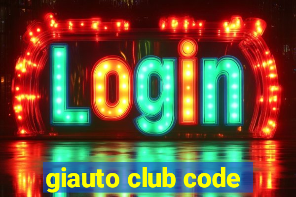 giauto club code