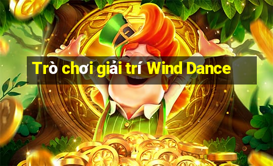 Trò chơi giải trí Wind Dance