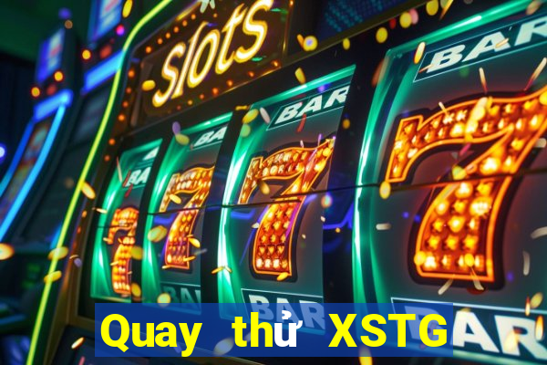 Quay thử XSTG ngày 20