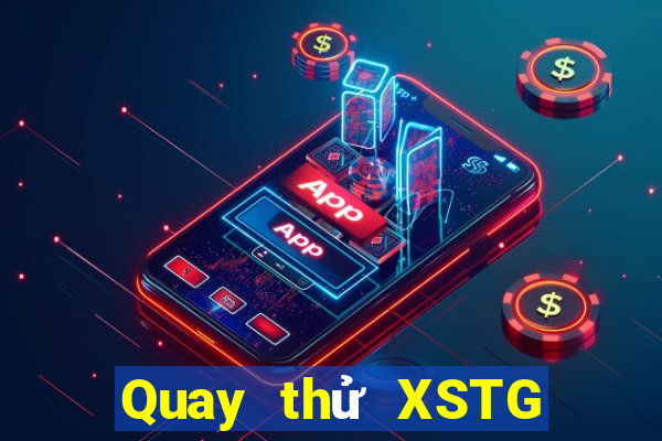 Quay thử XSTG ngày 20