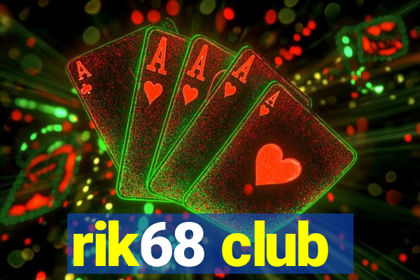 rik68 club