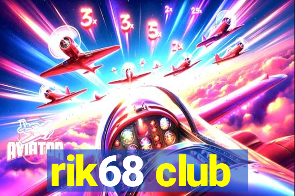 rik68 club