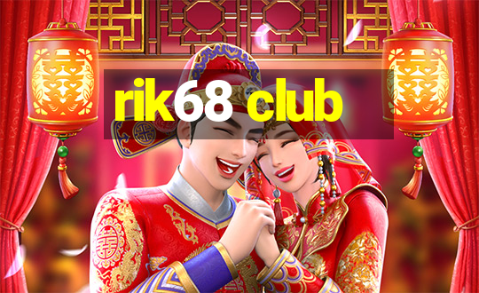 rik68 club