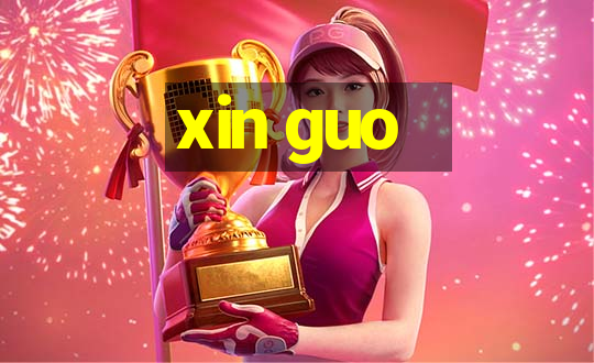 xin guo