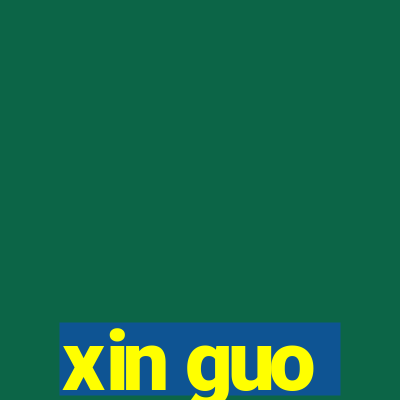 xin guo