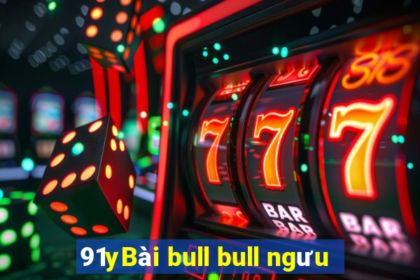 91yBài bull bull ngưu