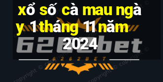 xổ số cà mau ngày 1 tháng 11 năm 2024