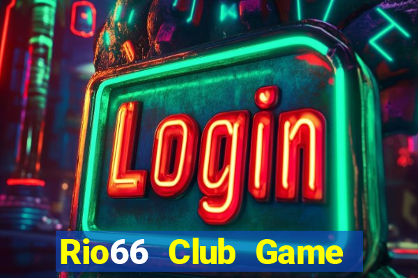 Rio66 Club Game Bài 2022