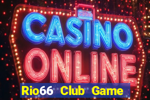 Rio66 Club Game Bài 2022