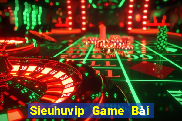 Sieuhuvip Game Bài Uy Tín Nhất 2022