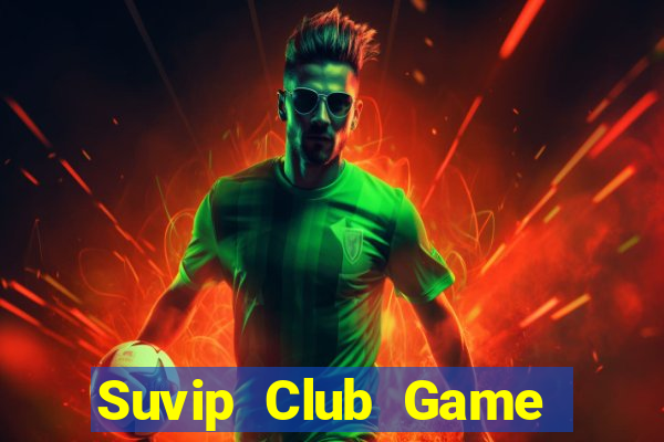 Suvip Club Game Bài 52Play