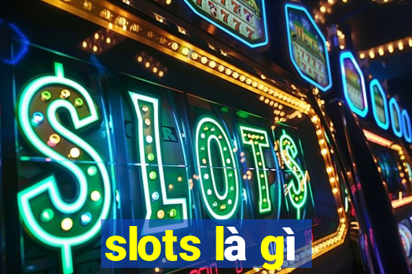 slots là gì