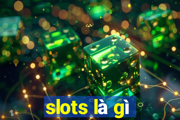 slots là gì